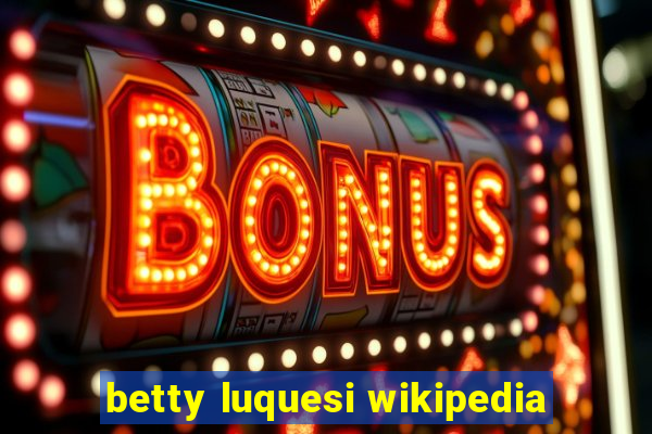 betty luquesi wikipedia